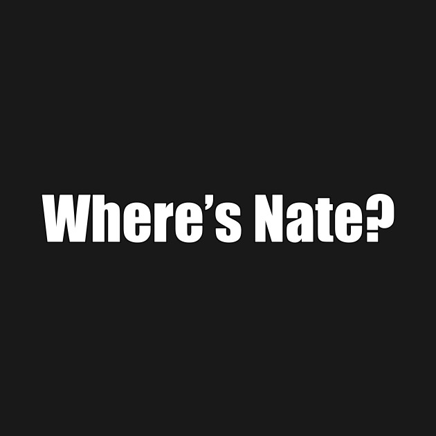 Where's Nate? by TalkHorror