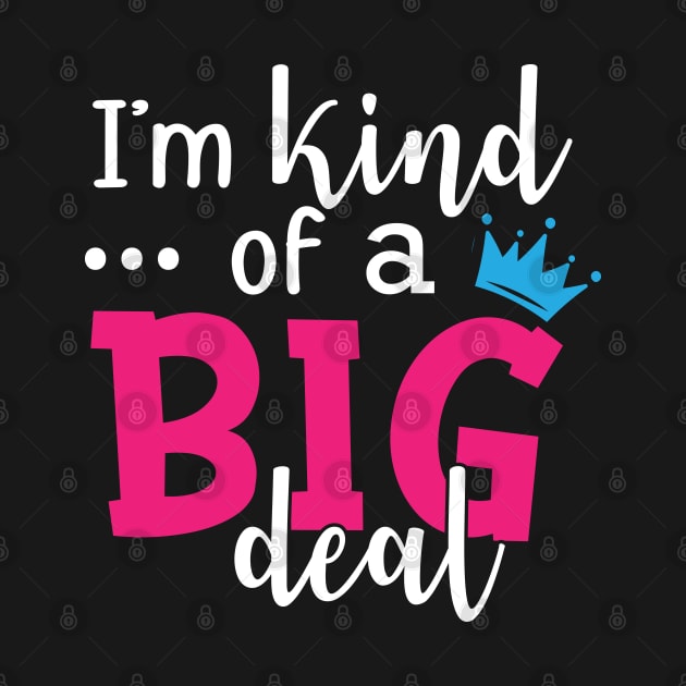 Daughter - I'm kind of a big deal by KC Happy Shop