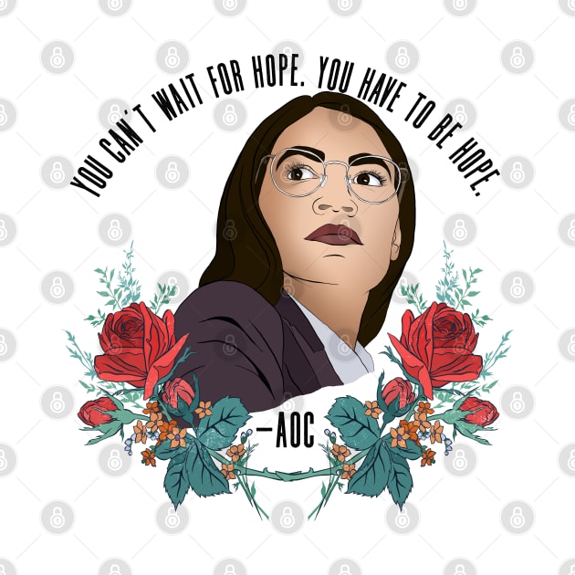 You Can't Wait For Hope AOC by FabulouslyFeminist