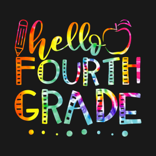 Tie Dye Hello Fourth Grade Teacher Back To School T-Shirt