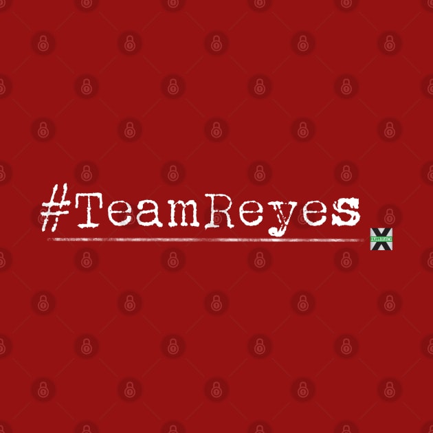 XFN Originals: #TeamReyes by XFilesNews