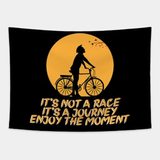 It's not a race it's a journey enjoy the moment, Bicycle, cyclist gift idea Tapestry