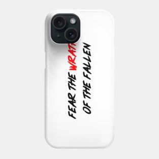 FEAR THE WRATH OF THE FALLEN Phone Case