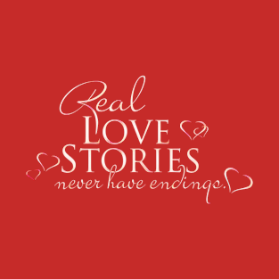 REAL LOVE STORIES - NEVER HAVE ENDINGS T-Shirt