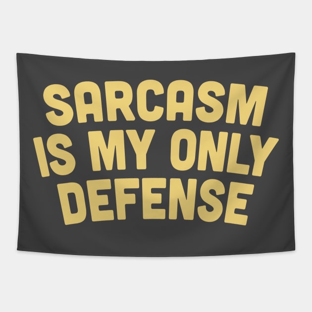 Sarcasm Is My Only Defense - Sarcasm Gift Tapestry by DankFutura