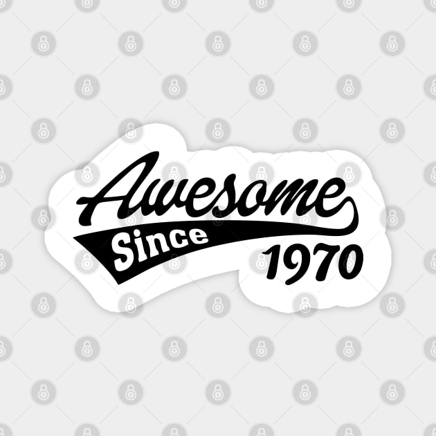 Awesome since 1970 Magnet by TheArtism