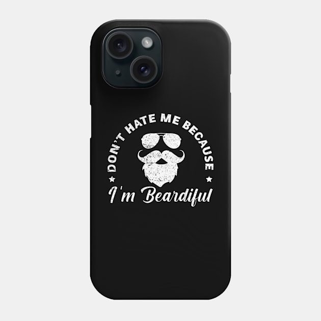 Don't hate me because tee Funny Beardiful Beard lover Gift For Men Phone Case by tearbytea