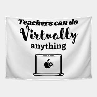 teacher can do virtually anything Tapestry