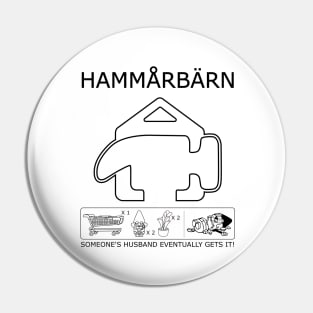 Hammerbarn Husband Gets It Pin