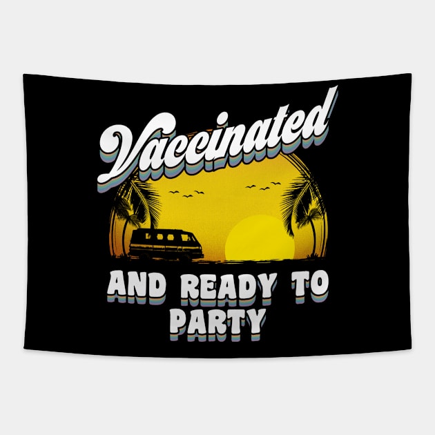 Vaccinated and Ready to party Tapestry by KsuAnn