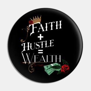 Faith and Hustle leads to wealth! Pin