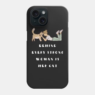 behind every strong woman is her cat Phone Case