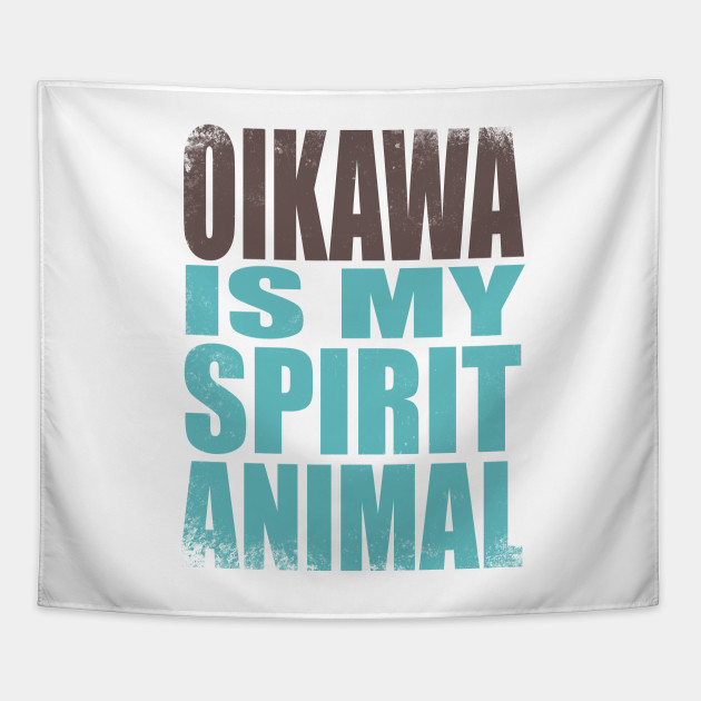 Oikawa is my Spirit Animal