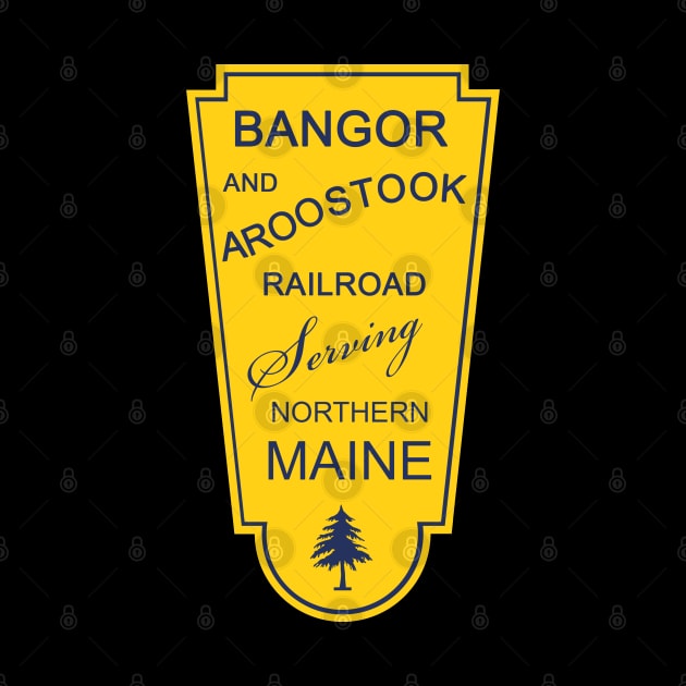 Bangoor and Aroostook Railroad by Railway Tees For All