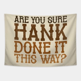 Are You Sure Hank Done It This Way? Tapestry