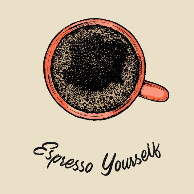 Espresso yourself by WOAT