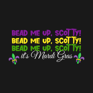 Bead me up scotty T-Shirt