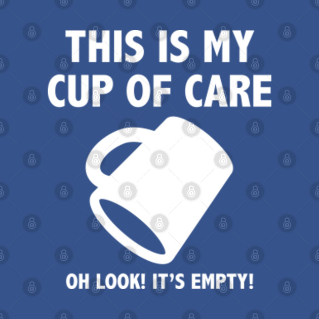 Disover Cup Of Care - Cup Of Care - T-Shirt