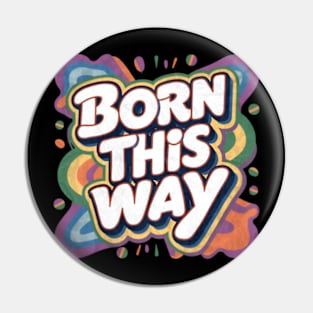 Born This Way Pin