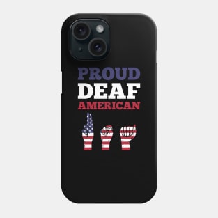 Proud Deaf American - I Am Deaf Not Stupid Phone Case