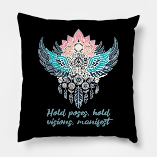 Hold poses, hold visions, manifest. manifestation quote, boho yoga Pillow