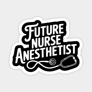 Future Nurse Anesthetist Magnet