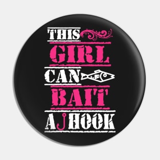 This Girl Can Bait A Hook Pin