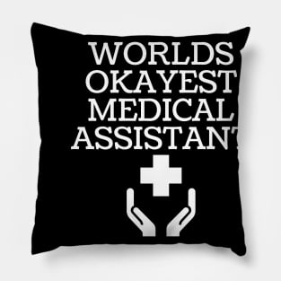 World okayest medical assistant Pillow