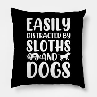 Easily Distracted By Sloths And Dogs Pillow