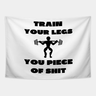 Train your legs Tapestry