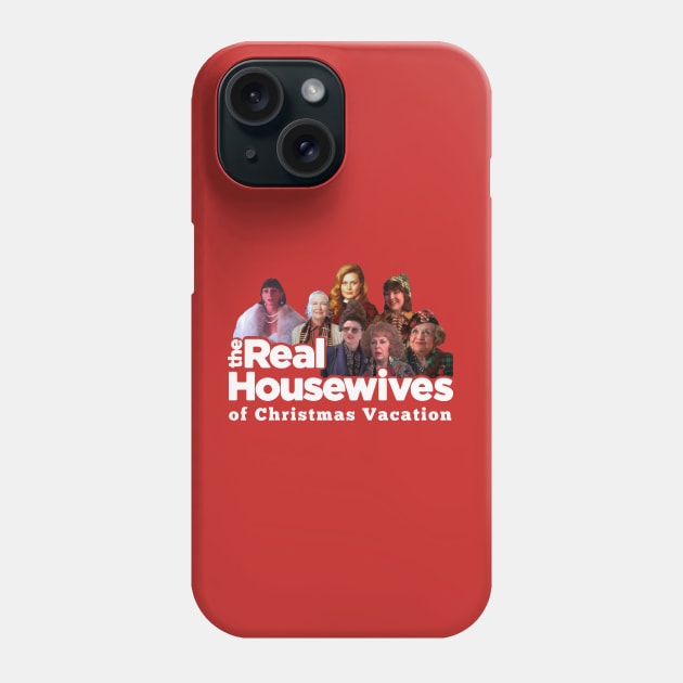 Real Housewives Of Christmas Vacation Phone Case by Bigfinz