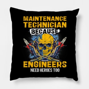 Maintenance Technician Because Engineers Needs Heroes Too Pillow