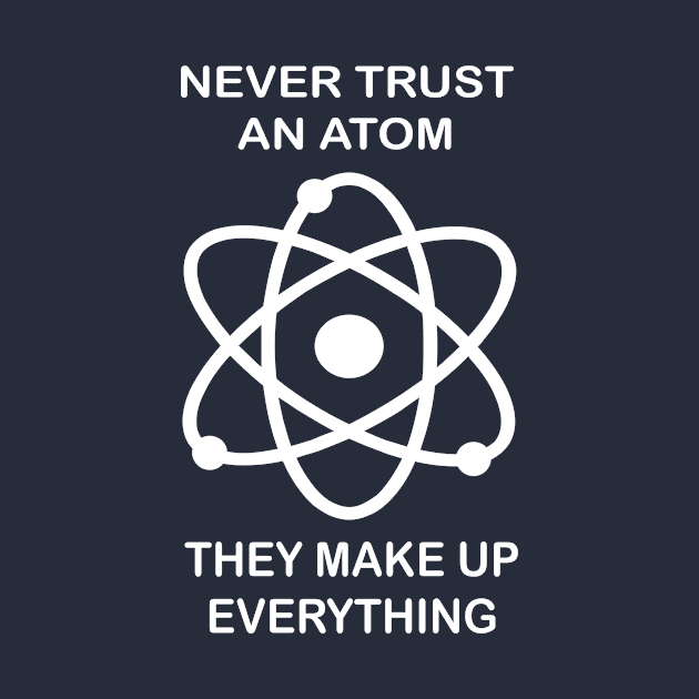 Never trust an atom by JevLavigne