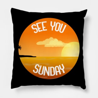 See You Sunday Pillow