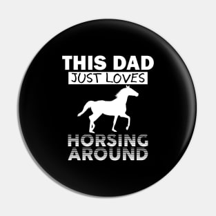 Horsing Around Dad Pin