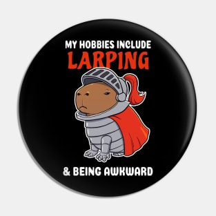 My hobbies include Larping and being awkward cartoon Capybara Knight Pin