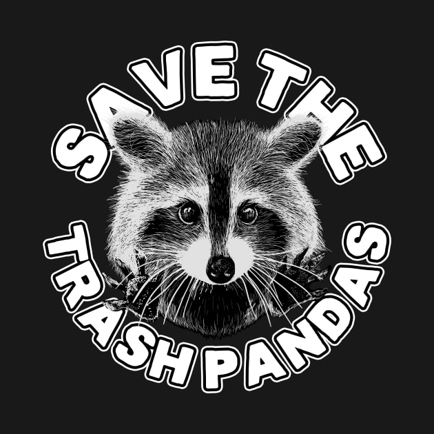 Save the Trash Pandas Raccoon Animal T-shirt by theglaze