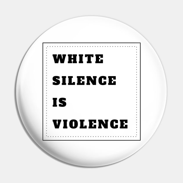 White Silence Is Violence Pin by CF.LAB.DESIGN