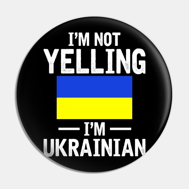 I'm Not Yelling Im Ukrainian Pin by SimonL