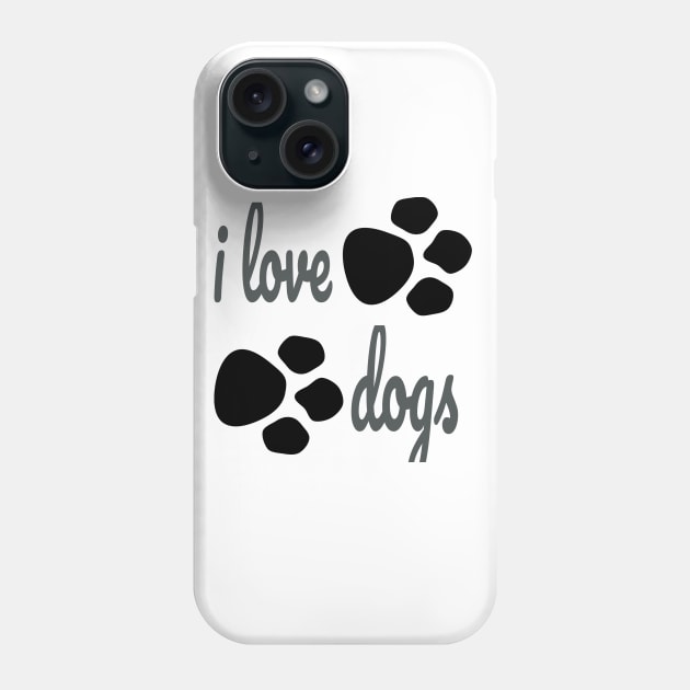 i love dogs Phone Case by rami99