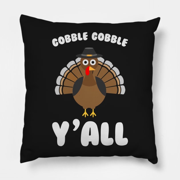 Gobble Gobble Yall - Funny Thanksgiving Day Pillow by kdpdesigns