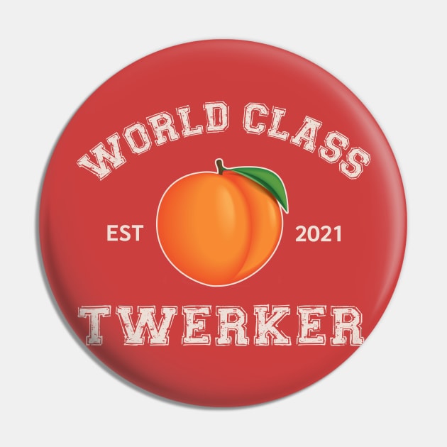 World Class Twerker Pin by OldTony