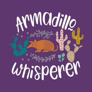 Armadillo Whisperer - Funny Armadillo Gift T-Shirt