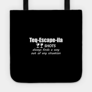 "Teq-Escape-ila" Two shots Tequila Tote