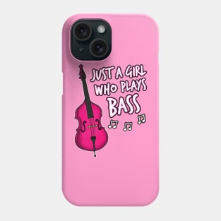 Just A Girl Who Plays Bass, Double Bassist Phone Case