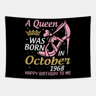 A Queen Was Born In October 1968 Happy Birthday To Me You Nana Mom Aunt Sister Wife 52 Years Old Tapestry