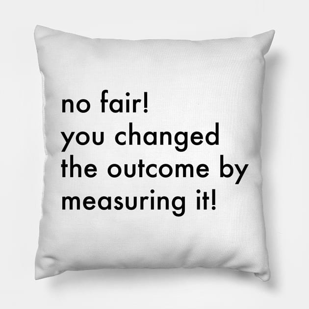 No Fair! Pillow by Eugene and Jonnie Tee's