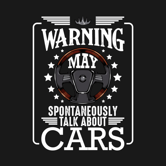 I May Spontaneously Talk About Cars Mechanics by Funnyawesomedesigns