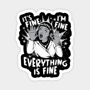 100 Days of School - It's fine I'm fine, Everything is fine Magnet