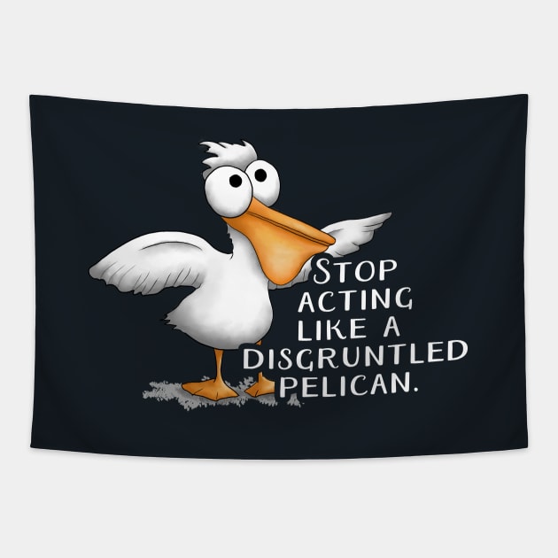 Disgruntled Pelican Tapestry by Donnaistic